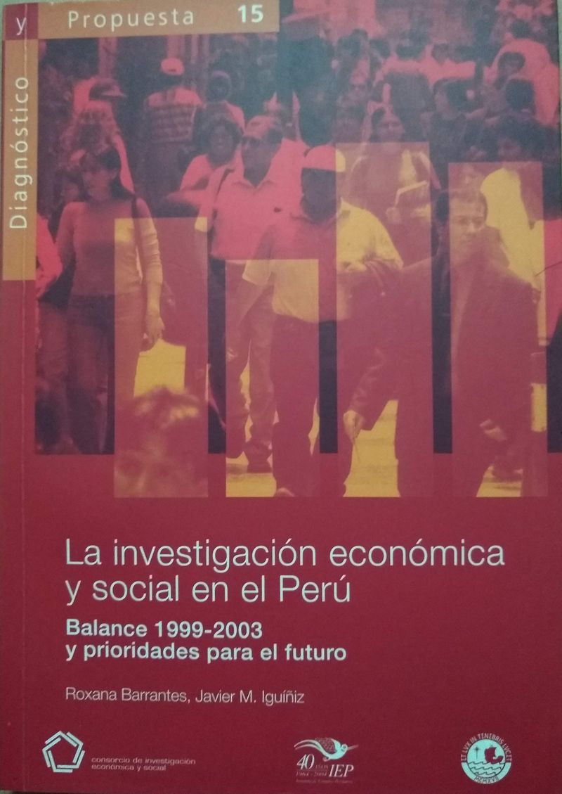 La investigación económica y social en el Perú. Balance 1999-2003 y prioridades para el futuro