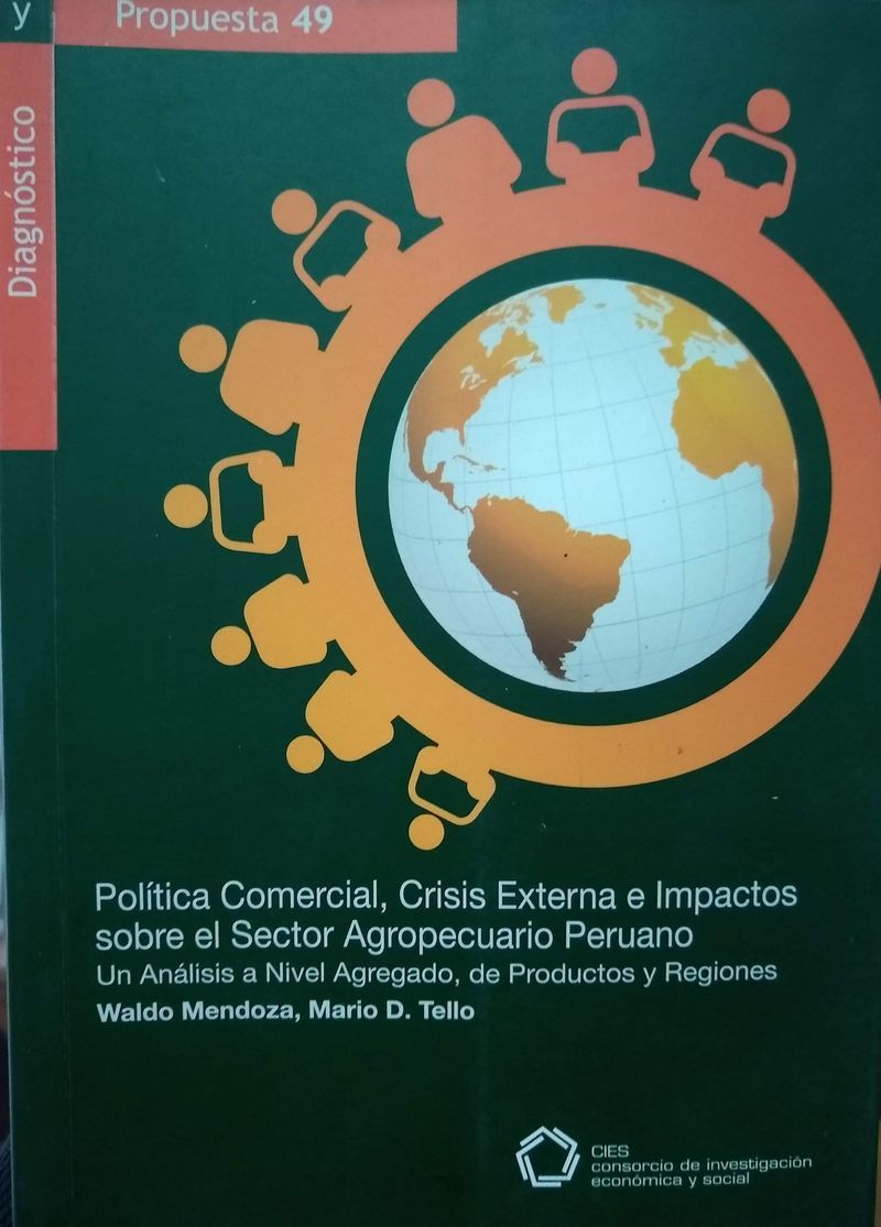 Política comercial, crisis externa e impactos sobre el sector agropecuario peruano. Un análisis a nivel agregado, de productos y regiones