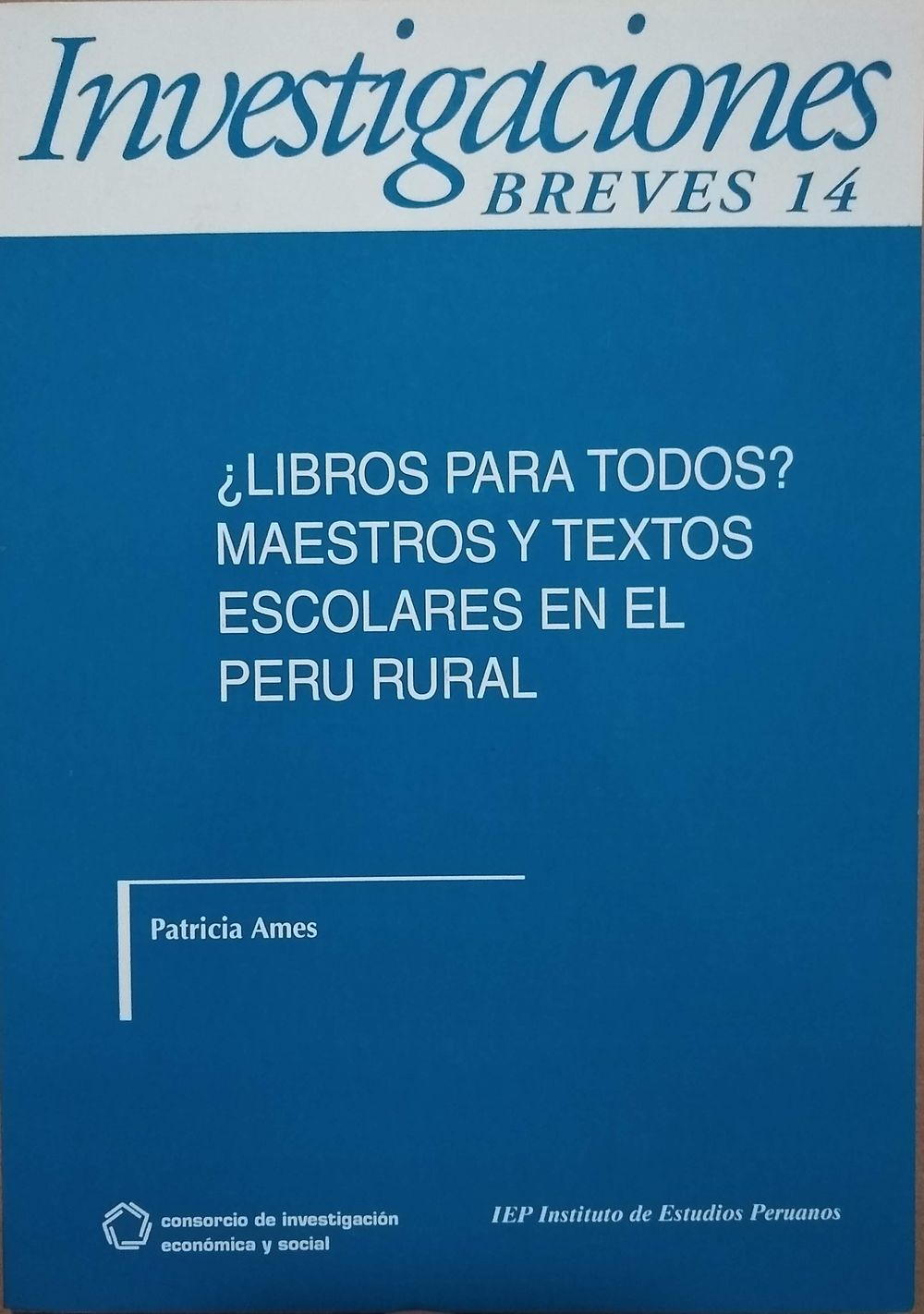 ¿Libros para todos? Maestros y textos escolares en el Perú rural.