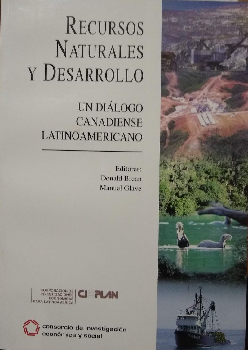 Recursos naturales y desarrollo. Un diálogo canadiense latinoamericano