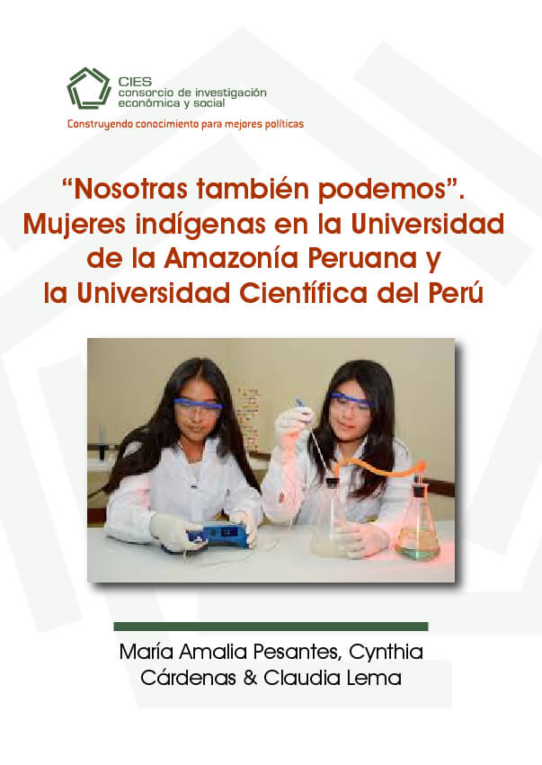“Nosotras también podemos”. Mujeres indígenas en la Universidad de la Amazonía Peruana y la Universidad Científica del Perú