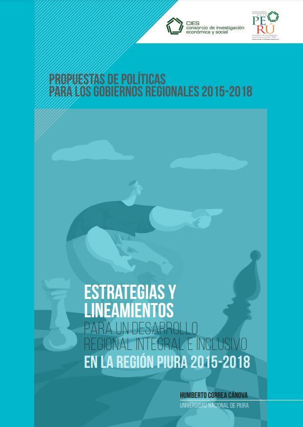 Estrategias y lineamientos para un desarrollo regional integral e inclusivo en la región Piura 2015-2018