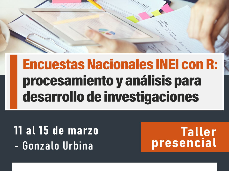 Encuestas Nacionales INEI con R: procesamiento y análisis para desarrollo de investigaciones