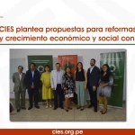 CIES plantea propuestas para reformas políticas y crecimiento económico y social con inclusión