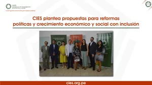 CIES plantea propuestas para reformas políticas y crecimiento económico y social con inclusión