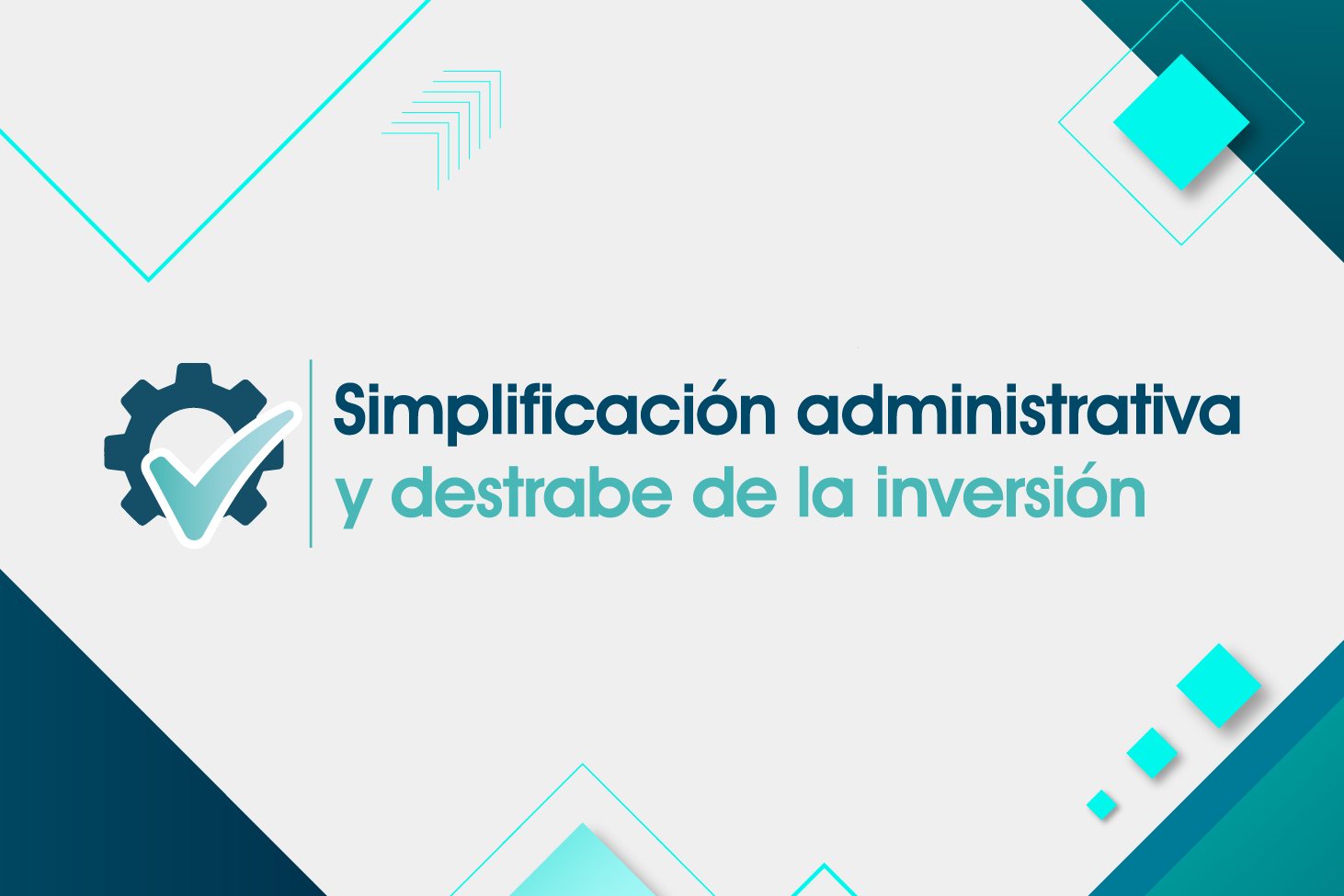 Simplificación administrativa y destrabe de la inversión