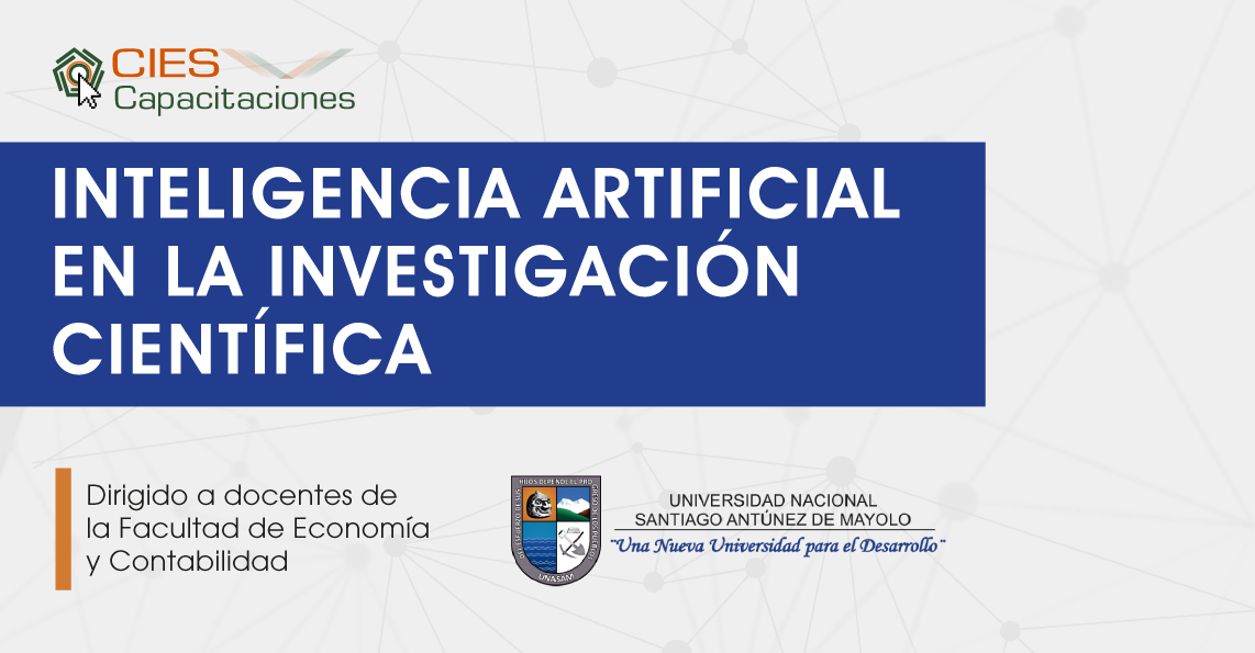 Taller in house Inteligencia Artificial en la Investigación Científica, dirigido a docentes de la Facultad de Economía y Contabilidad UNASAM