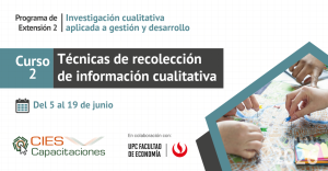 CIES culmina con éxito el curso «Técnicas de Recolección de Información Cualitativa» enfocado en trabajo de campo