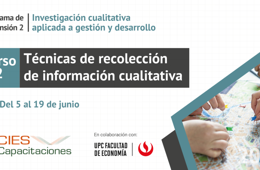 CIES culmina con éxito el curso «Técnicas de Recolección de Información Cualitativa» enfocado en trabajo de campo