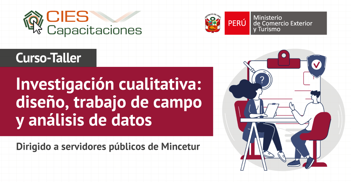 Taller in house Investigación cualitativa: diseño, trabajo de campo y análisis de datos dirigido a servidores públicos de Mincetur